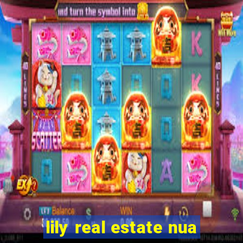 lily real estate nua